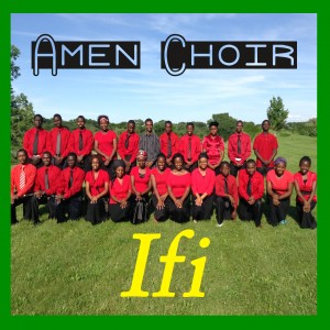 Artwork for the Amen Choir's newest single, Ifi, released 4/1/15. The song is part of a CD recorded by the Amen Choir at Euphonic Studio.